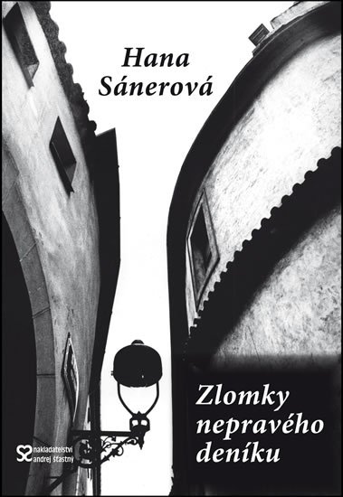 Sánerová Hana: Zlomky nepravého deníku