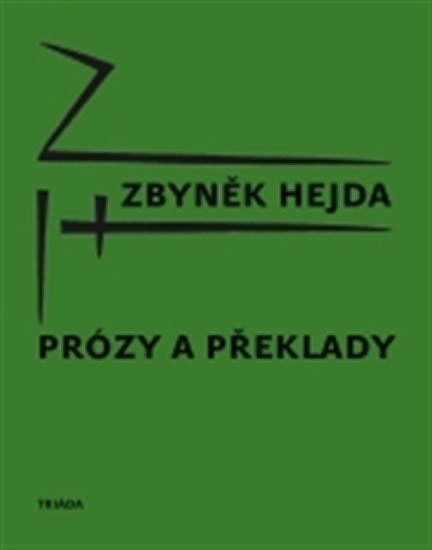 Hejda Zbyněk: Prózy a překlady Hejda Zbyněk: Prózy a překlady