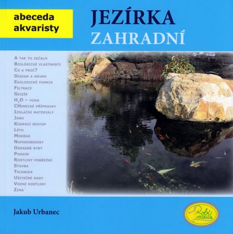 Urbanec Jakub: Jezírka zahradní - Abeceda akvaristy Urbanec Jakub: Jezírka zahradní - Abeceda akvaristy
