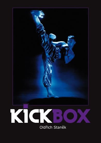 Staněk Oldřich: Kickbox Staněk Oldřich: Kickbox