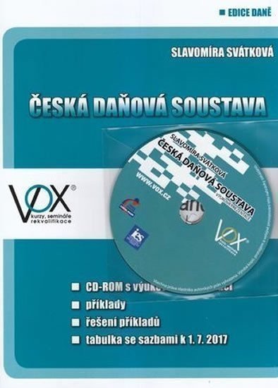 Svátková Slavomíra: Česká daňová soustava 2017 + CD
