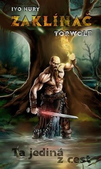 Hury Ivo: Zaklínač Torwolf - Ta jediná z cest