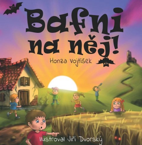 Vojtíšek Honza: Bafni na něj! Vojtíšek Honza: Bafni na něj!