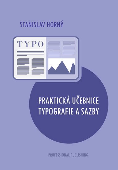 Horný Stanislav: Praktická učebnice typografie a sazby