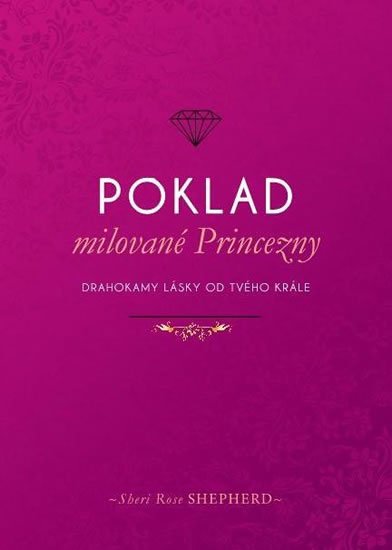 Shepherd Sheri Rose: Poklad milované Princezny - Drahokamy lásky od tvého Krále