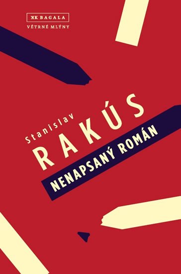 Rakús Stanislav: Nenapsaný román Rakús Stanislav: Nenapsaný román