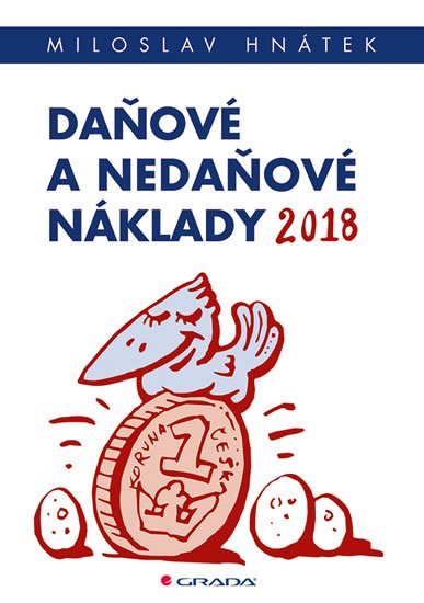 Hnátek Miloslav: Daňové a nedaňové náklady 2018 Hnátek Miloslav: Daňové a nedaňové náklady 2018