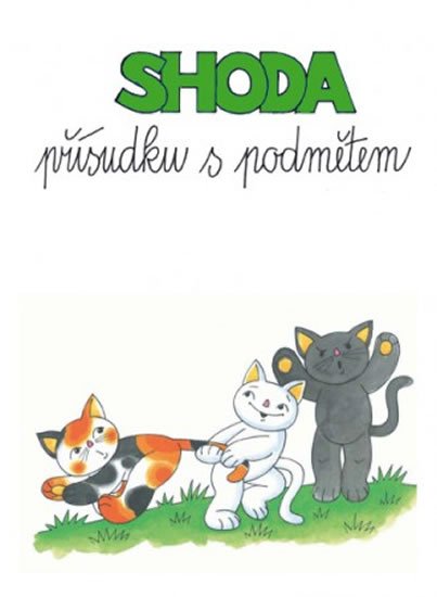 neuveden: Shoda podmětu s přísudkem (PANSOFIA) neuveden: Shoda podmětu s přísudkem (PANSOFIA)