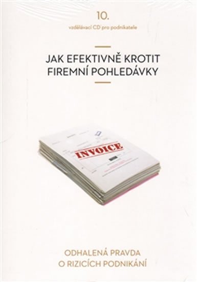 John Vladimír: Jak efektivně krotit firemní pohledávky - CD John Vladimír: Jak efektivně krotit firemní pohledávky - CD