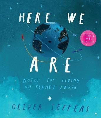 Jeffers Oliver: Here We Are: Notes for Living on Planet Earth