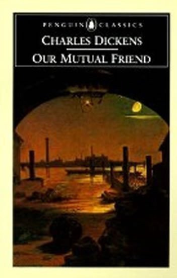 Dickens Charles: Our Mutual Friend