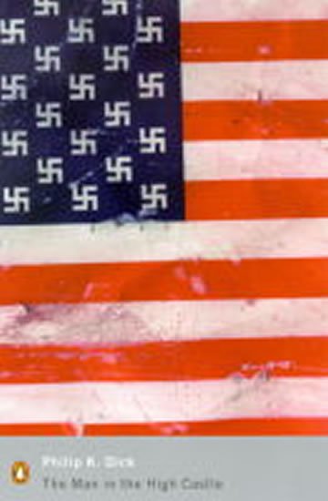Dick Philip K.: The Man in the High Castle