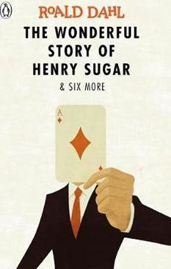 Dahl Roald: The Wonderful Story of Henry Sugar and Six More
