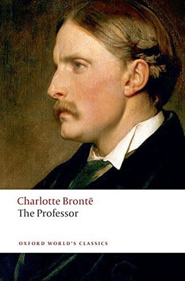 Bronteová Charlotte: The Professor (Oxford World´s Classics New Edition) Bronteová Charlotte: The Professor (Oxford World´s Classics New Edition)