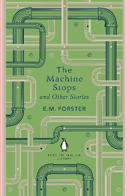 Forster E. M.: The Machine Stops and Other Stories
