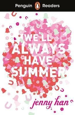 Han Jenny: Penguin Readers Level 5: We´ll Always Have Summer (ELT Graded Reader) Han Jenny: Penguin Readers Level 5: We´ll Always Have Summer (ELT Graded Reader)