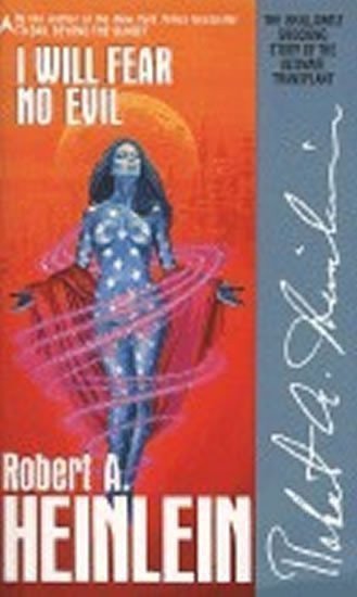 Heinlein Robert A.: I Will Fear No Evil