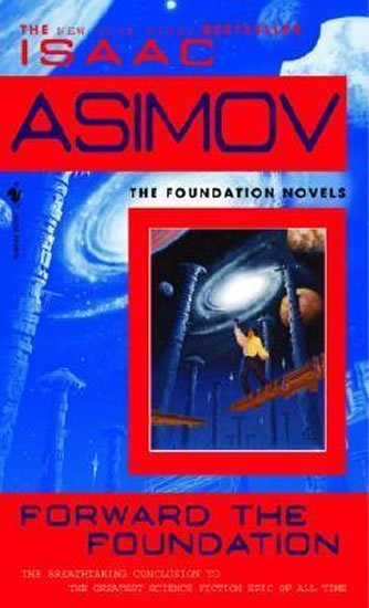 Asimov Isaac: Forward the Foundation