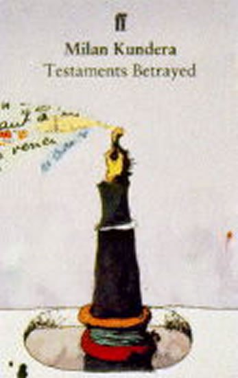Kundera Milan: Testaments Betrayed