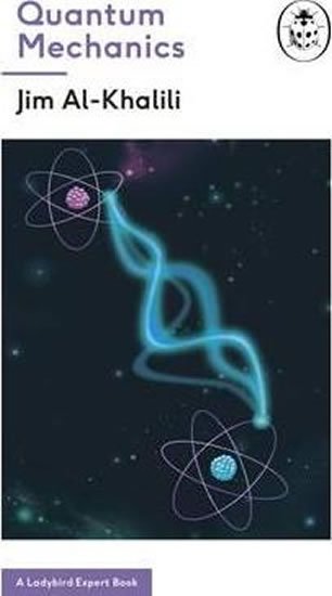 Al-Khalili Jim: Quantum Mechanics (A Ladybird Expert Book)