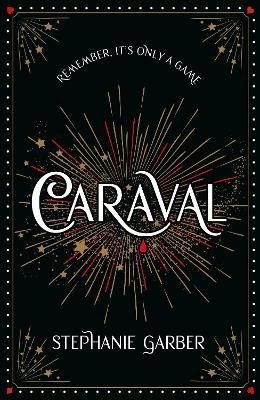 Garberová Stephanie: Caraval: the mesmerising and magical fantasy from the author of Once Upon a