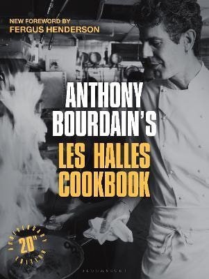 Bourdain Anthony: Anthony Bourdain´s Les Halles Cookbook