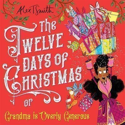Smith Alex T.: The Twelve Days of Christmas: Grandma is Overly Generous
