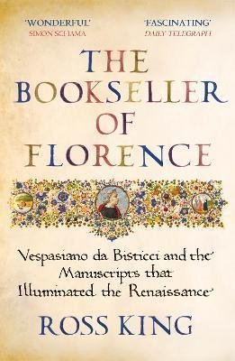 King Ross: The Bookseller of Florence : Vespasiano da Bisticci and the Manuscripts tha
