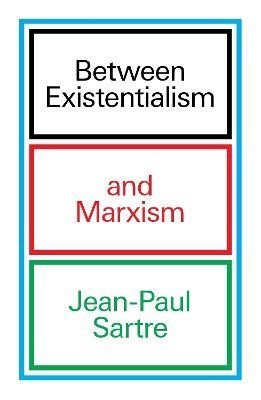 Sartre Jean-Paul: Between Existentialism and Marxism