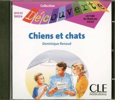Renaud Dominique: Découverte 0 Adolescents: Chiens et chats - CD audio