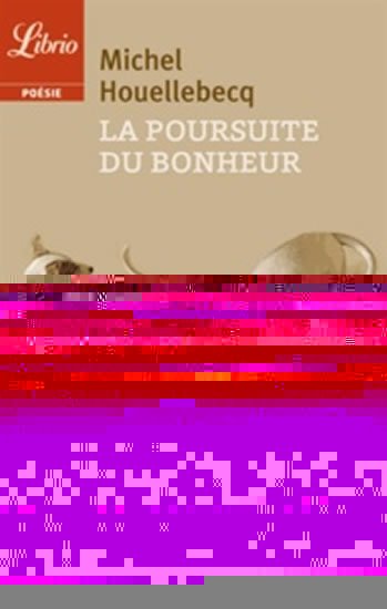 Houellebecq Michel: La poursuite du bonheur (French)