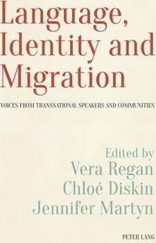 Regan Vera: Language, Identity and Migration : Voices from Transnational Speakers and C