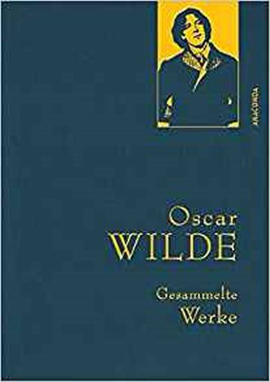 Wilde Oscar: Gesammelte Werke: Oscar Wilde Wilde Oscar: Gesammelte Werke: Oscar Wilde