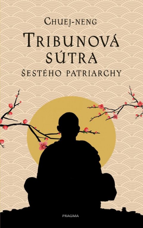 Chuej-neng: Tribunová sútra Šestého patriarchy Chuej-neng: Tribunová sútra Šestého patriarchy