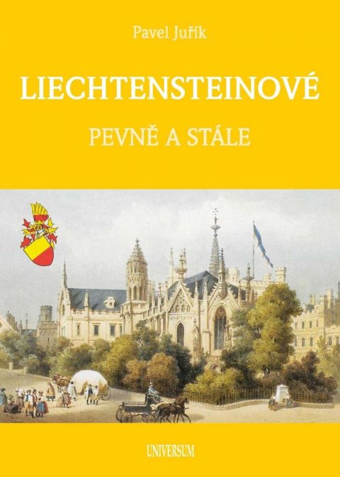 Juřík Pavel: LIECHTENSTEINOVÉ - Knížecí a panovnický rod Juřík Pavel: LIECHTENSTEINOVÉ - Knížecí a panovnický rod