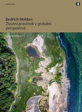 Moldan Bedřich: Životní prostředí v globální perspektivě