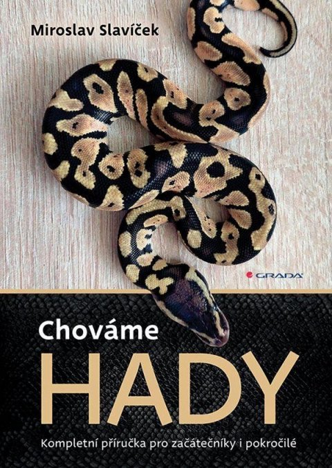 Slavíček Miroslav: Chováme hady - Kompletní příručka pro začátečníky i pokročilé Slavíček Miroslav: Chováme hady - Kompletní příručka pro začátečníky i pokročilé