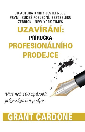 Cardone Grant: Uzavírání: příručka profesionálního prodejce Cardone Grant: Uzavírání: příručka profesionálního prodejce