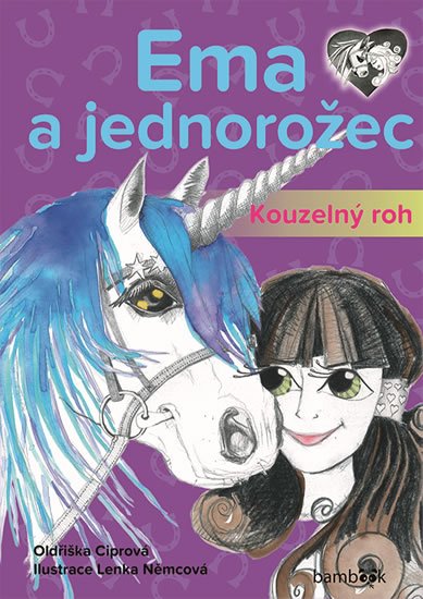 Ciprová Oldřiška: Ema a jednorožec - Kouzelný roh Ciprová Oldřiška: Ema a jednorožec - Kouzelný roh