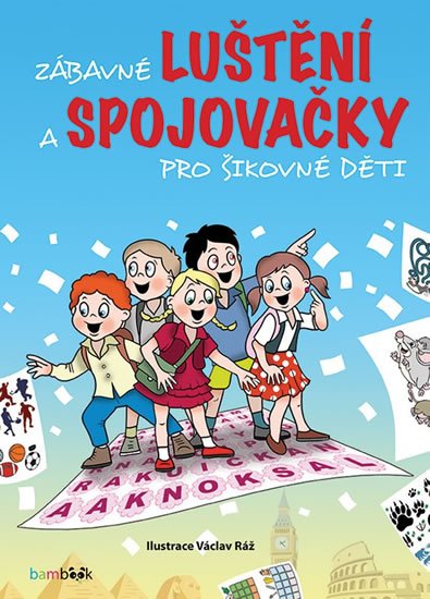 Ráž Václav: Zábavné luštění a spojovačky pro šikovné děti