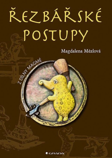 Mézlová Magdaléna: Řezbářské postupy