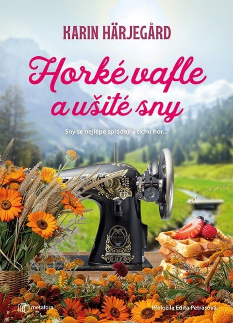 Härjegard Karin: Horké vafle a ušité sny Härjegard Karin: Horké vafle a ušité sny