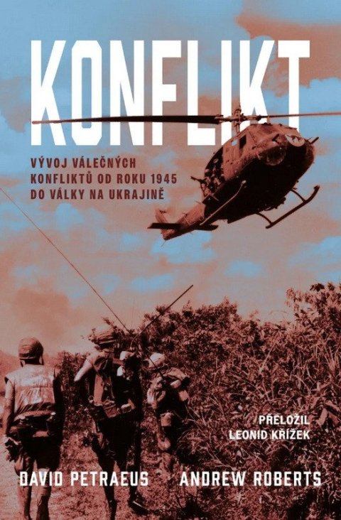 Petraeus David: Konflikt - Vývoj válečných konfliktů od roku 1945 do války na Ukrajině Petraeus David: Konflikt - Vývoj válečných konfliktů od roku 1945 do války na Ukrajině
