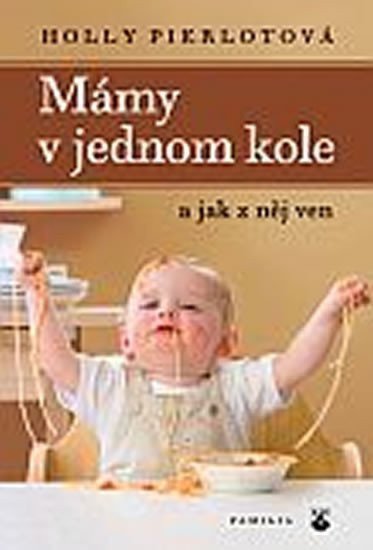 Pierlotová Holly: Mámy v jednom kole a jak z něj ven