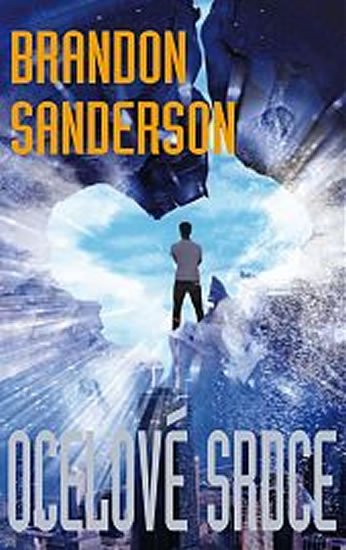 Sanderson Brandon: Ocelové srdce