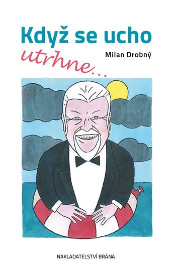 Drobný Milan: Když se ucho utrhne