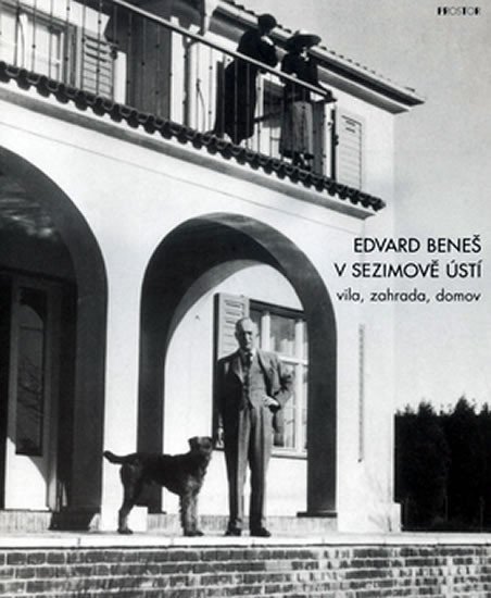 Kolář Michal: Edvard Beneš v Sezimově Ústí Kolář Michal: Edvard Beneš v Sezimově Ústí