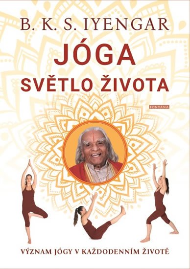Iyengar B. K. S.: Jóga světlo života