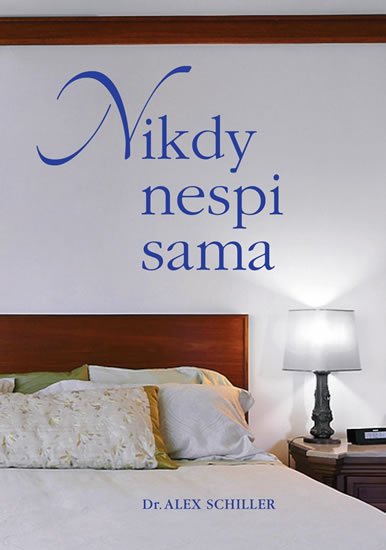Schiller Alex: Nikdy nespi sama