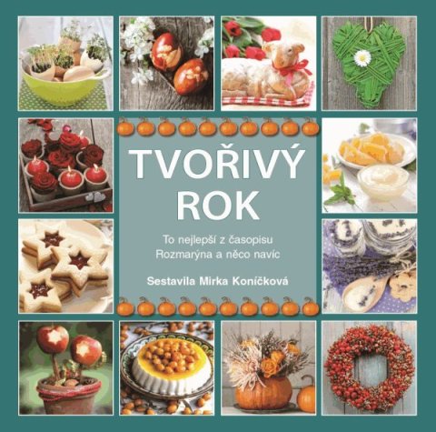 Koníčková Mirka: Tvořivý rok - To nejlepší z časopisu Rozmarýna a něco navíc…